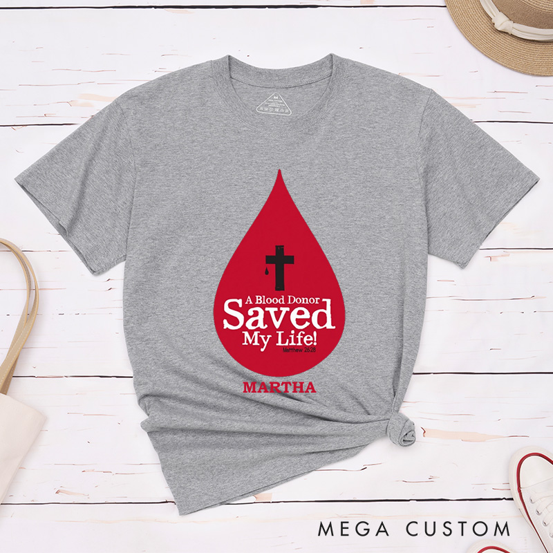 Personalized A Blood Donor Saved My Life Cotton T-Shirt with Name Christian Matthew 26:28 Unisex Classic T-Shirt Christian Cross Gift for Jesus Lover