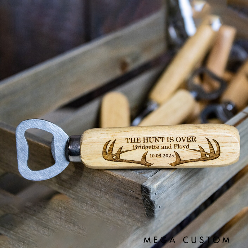 Personalized Engraved Wooden Bottle Opener Hunt Is over Wedding Favors Bottle Openers Gift for Hunting Lover