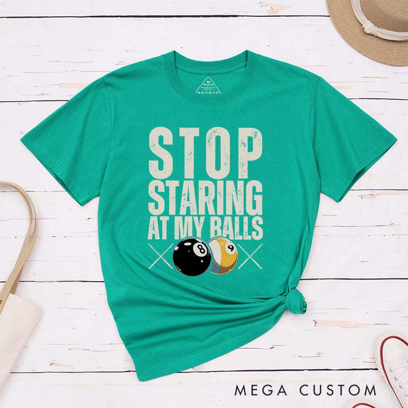 Personalized Pool T-Shirts with Custom Your Name on Your Sleeve- Stop Staring at My Balls