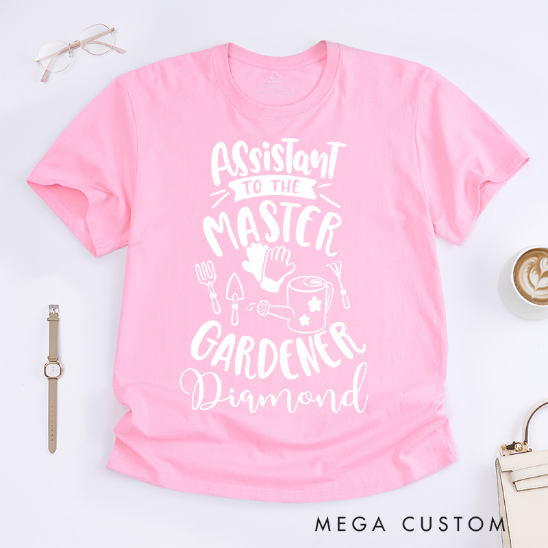 Personalized Assistant To The Master Classic T-Shirts Custom Plant Lover Shirt with Name Gardener TShirt Gardening Shirt Gardener Gift