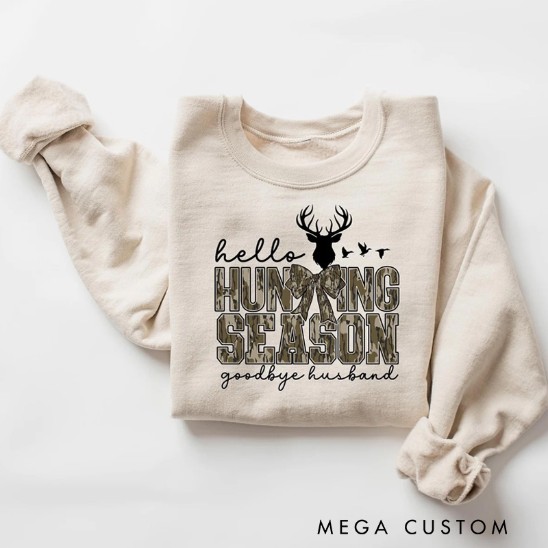 Personalized Hello Hunting Season Goodbye Husband Sweatshirt Hunting Lover Sweater Deer Hunters Shirt Camo Sweatshirt Hunting Lover Hiftover