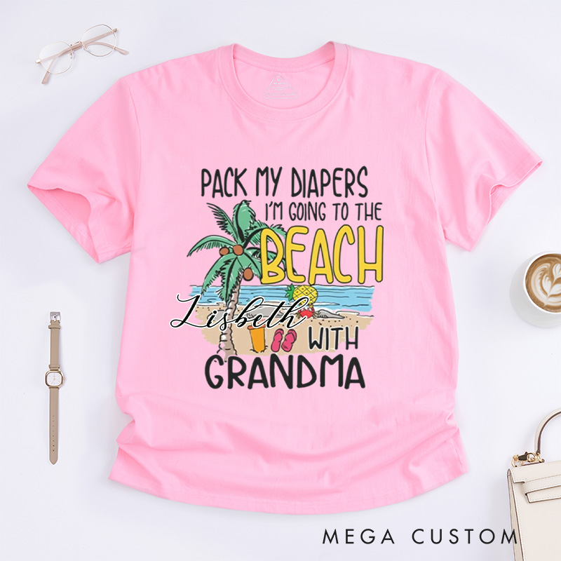 Personalized Pack My Diapers I'm Going To The Beach With Grandma Classic T-Shirts Cute Summer Shirt Vacation Tee Gift For Traveler