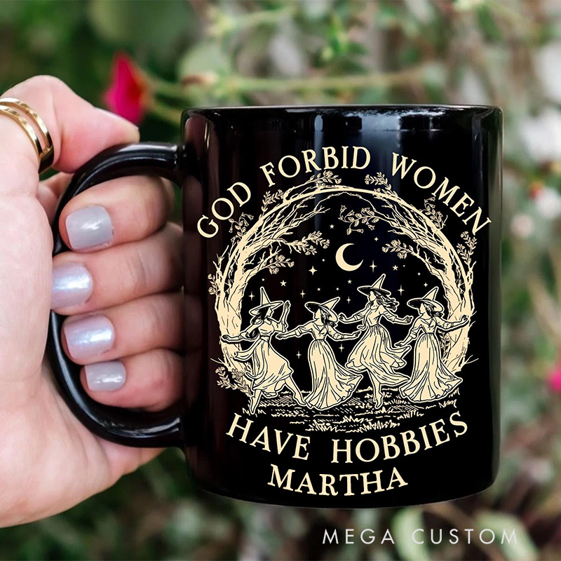 Personalized God Forbid Women Have Hobbies Ceramic Mug with Name Feminist Patriarchy Mug Halloween Witch Gothic Coffee Mug Halloween Gift for Women