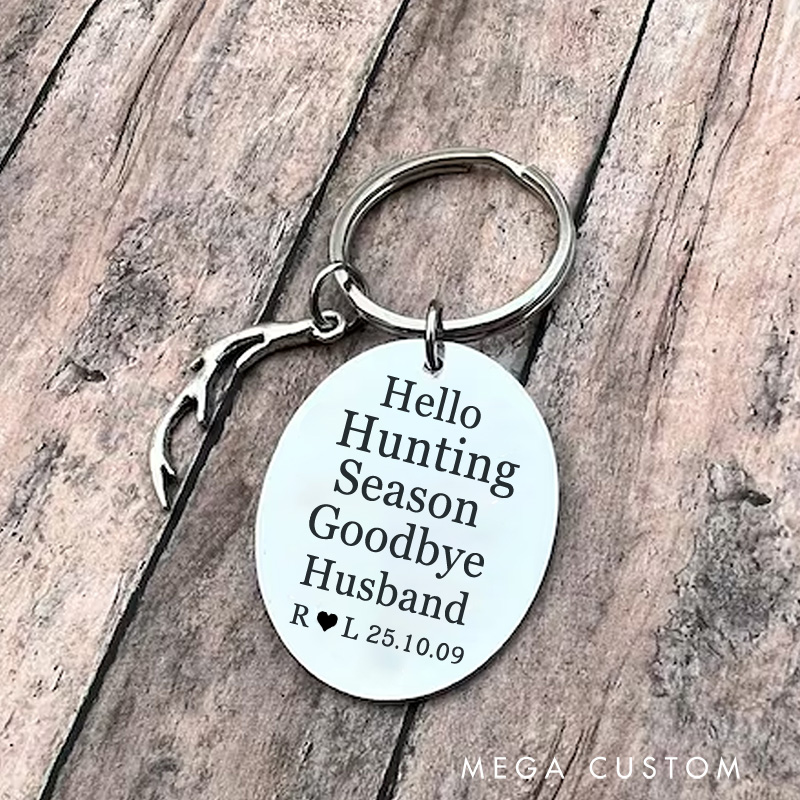 Personalized Hello Hunting Season Goodbye Husband Keychain Hunting Lover Keychain Deer Hunters Keychain for Men Boyfriend Husband