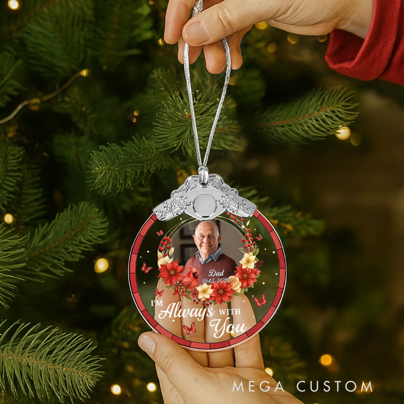 Personalized Glass Photo Ornament With Silver Cap I'm Always With You Flowers And Butterflies Memorial Ornament for Loss of Loved Ones