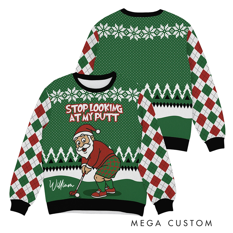 Personalized "Stop Looking at My Putt" Funny Golf Santa Christmas Ugly Sweatshirt 