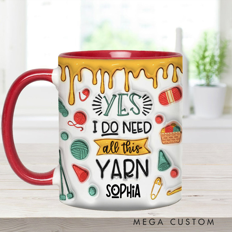 Personalized Knitting Accent Mug Yes I Do Need All This Yarn 