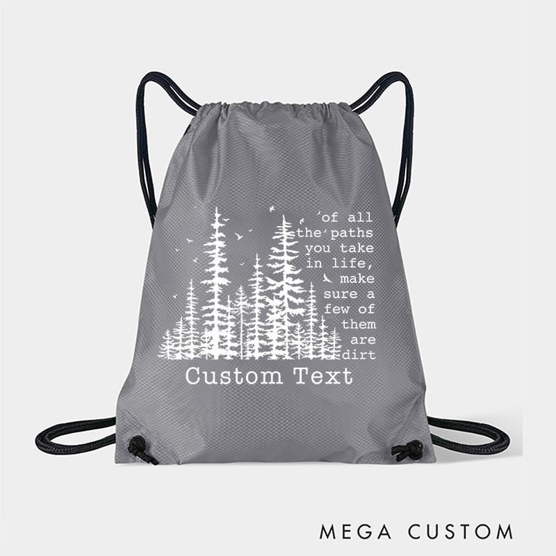 Personalized Take a Few Dirt Paths in Life Drawstring Bags Camping Hiking Backpack Outdoors Drawstring Bag Gift for Outdoors Adventure Lover