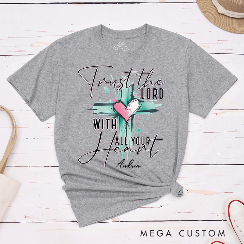 Personalized Trust the Lord with All Your Heart Classic T-Shirt with Heart and Cross Faith Based Shirt Christmas Easter Gift Religious Gift 