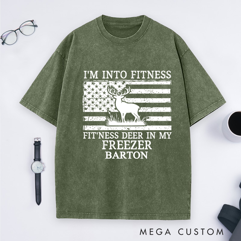 Personalized Deer Hunting Dad Washed T-Shirt I'm Into Fitness Fitness Deer in My Freezer Shirt Gift for Hunter