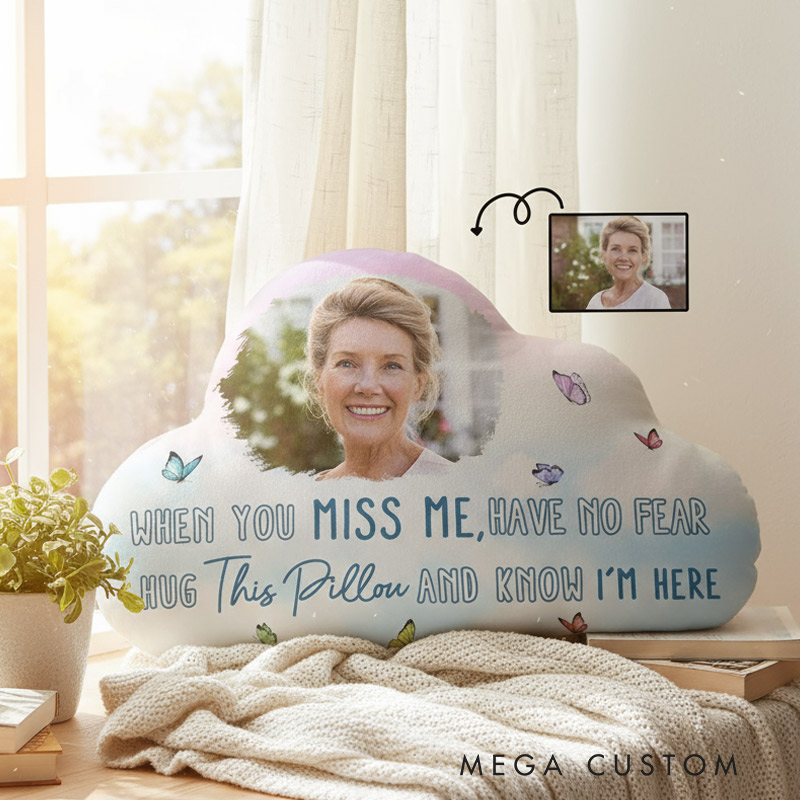 Personalized Cloud Shaped Pillow Custom Photo When You Miss Me Remembrance Gift for Loss of Loved One Sympathy Gift