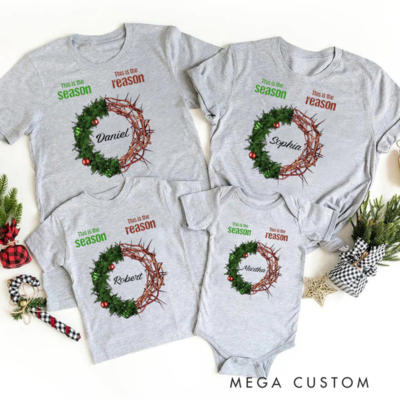 Personalized this is the Season this is the Reason Chirstian Christmas Family Matching T-Shirt with Name Thorns Christmas Wreath Shirt Christmas Gift