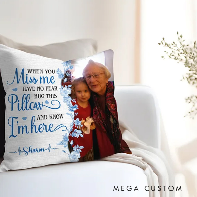 Personalized Photo Pillow When You Miss Me Have No Fear Hug This Pillow and Know I'm Here Bereavement Gift Sympathy Gift
