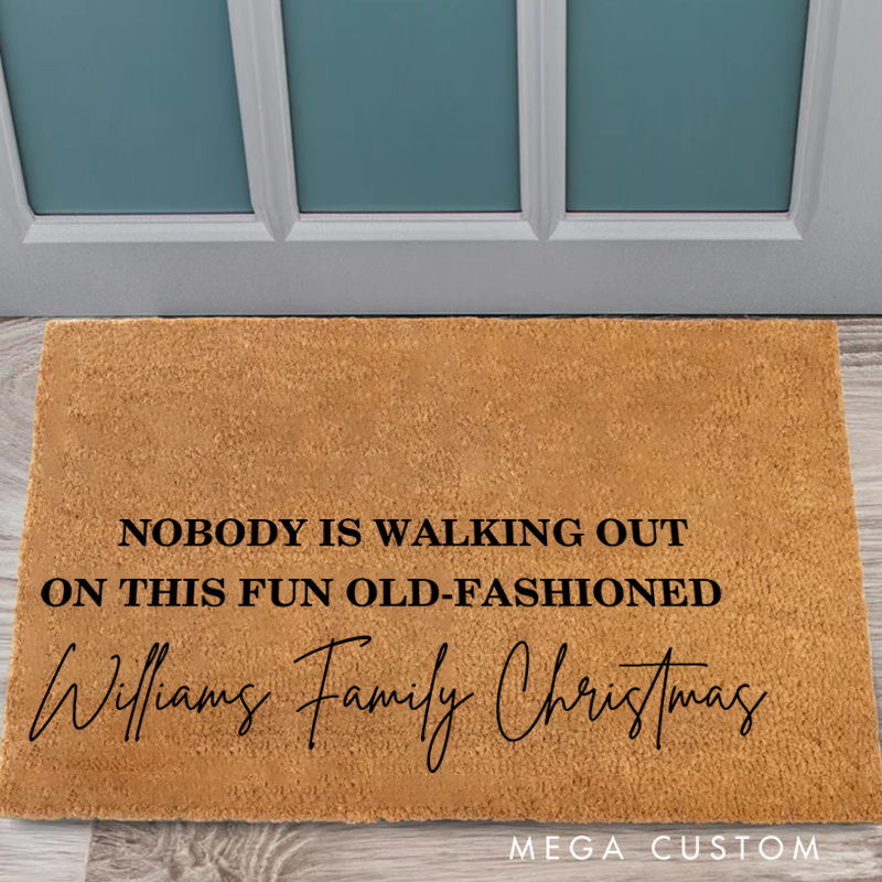 Personalized Name Family Christmas Doormat Nobody Is Walking Out on This Fun Old-Fashioned New Home Gift Mat