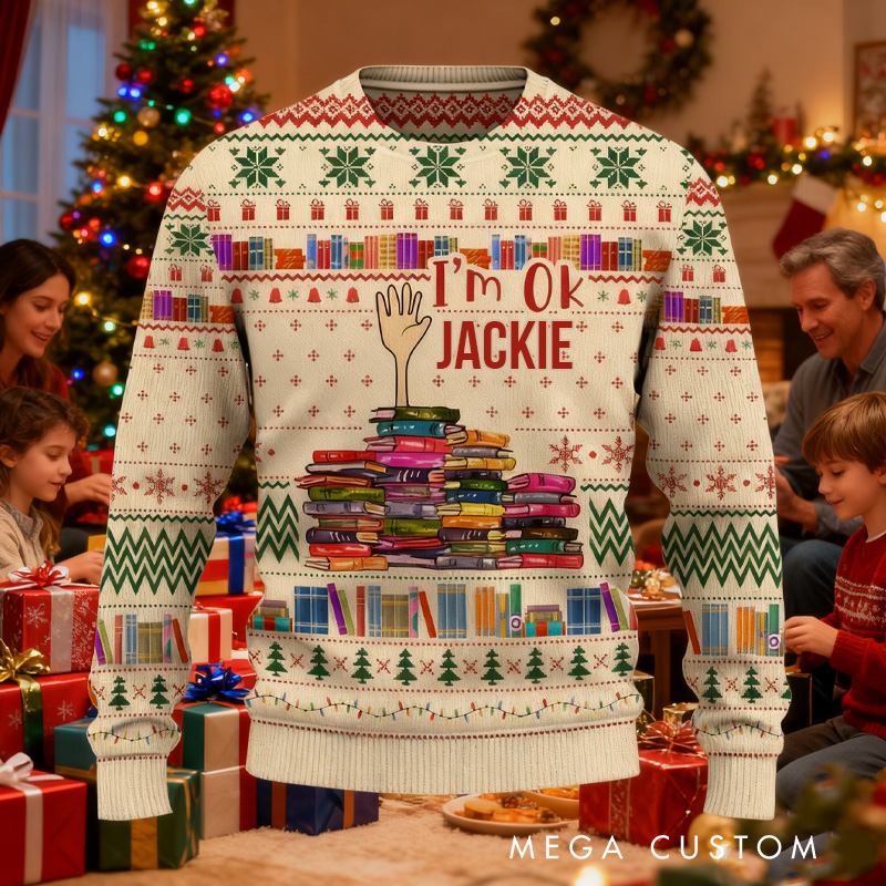 Personalized I'm OK Ugly Sweater Christmas Gift Sweater for Book Lovers Reader Bookworm Bookish