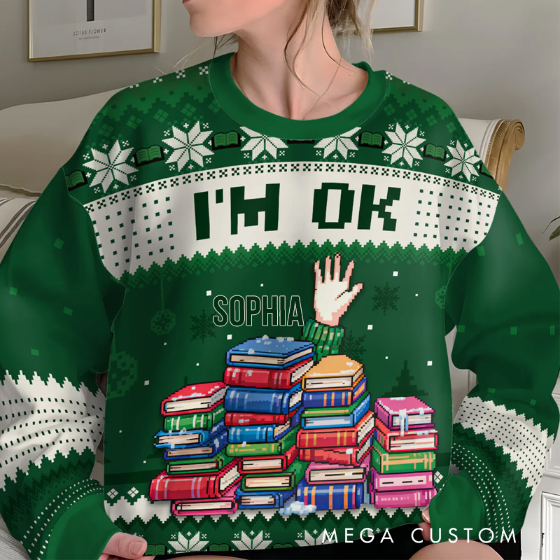 Personalized I'm OK It's Fine I'm Fine Everything's Fine Ugly Sweater Christmas Gift Ugly Sweater for Book Lovers Reader Bookworm Bookish Librarian