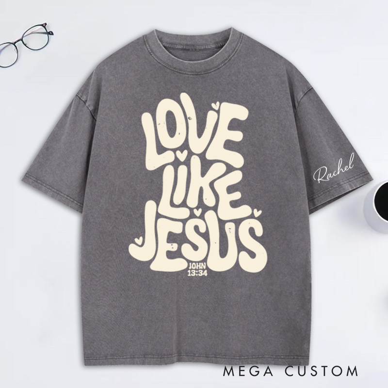Personalized Love Like Jesus Washed T-Shirt with Name Bible Verse Shirt Religious Gift Valentine's Day Gift for Christians 