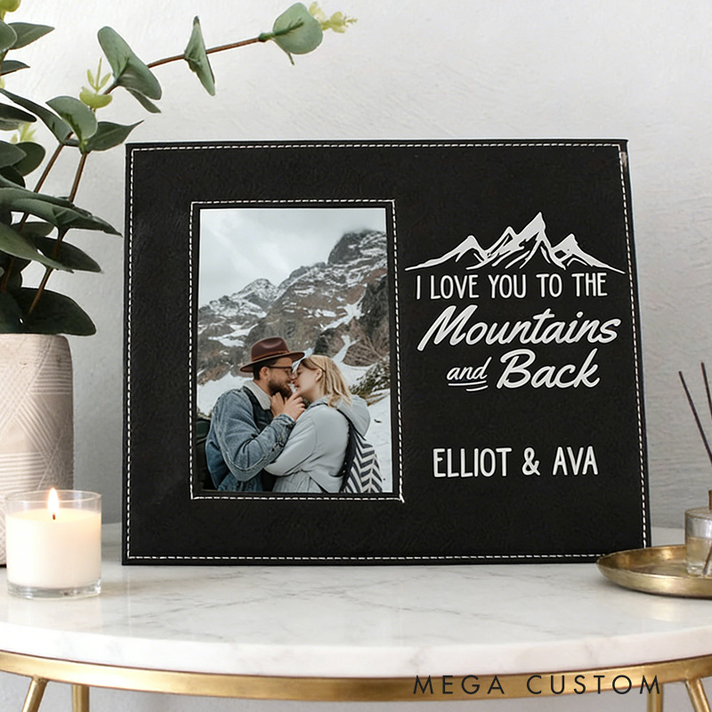 Personalised Love You to the Mountains and Back Picture Frame Mountains & Back Photo Frame Outdoorsy Couple Gift Anniversary Gift for Boyfriend