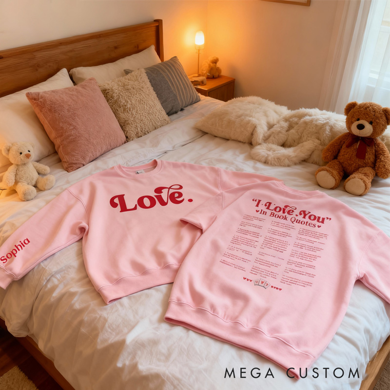 Personalized I Love You in Book Quotes Classic Sweatshirts Book Lover Sweatshirt Valentine's Day Gift for Reader Bookish