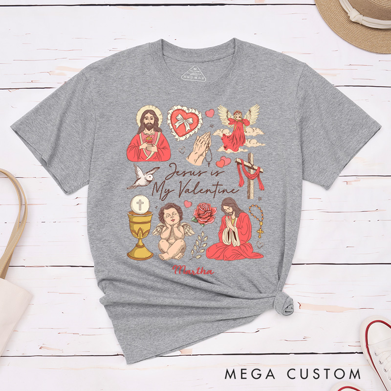 Personalized Jesus is my Valentine Classic T-Shirt with Name Faith Shirt Jesus Lover Shirt Religious Gift Valentine's Day Gift for Girls