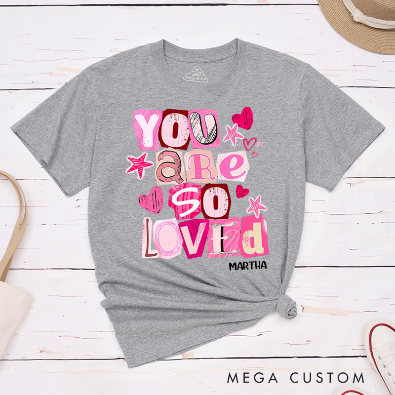 Personalized You Are So Loved Christian Valentines Classic T-Shirt with Custom Name John 3:16 Shirt Ransom Cutout Letters Jesus Valentine's Day Tee