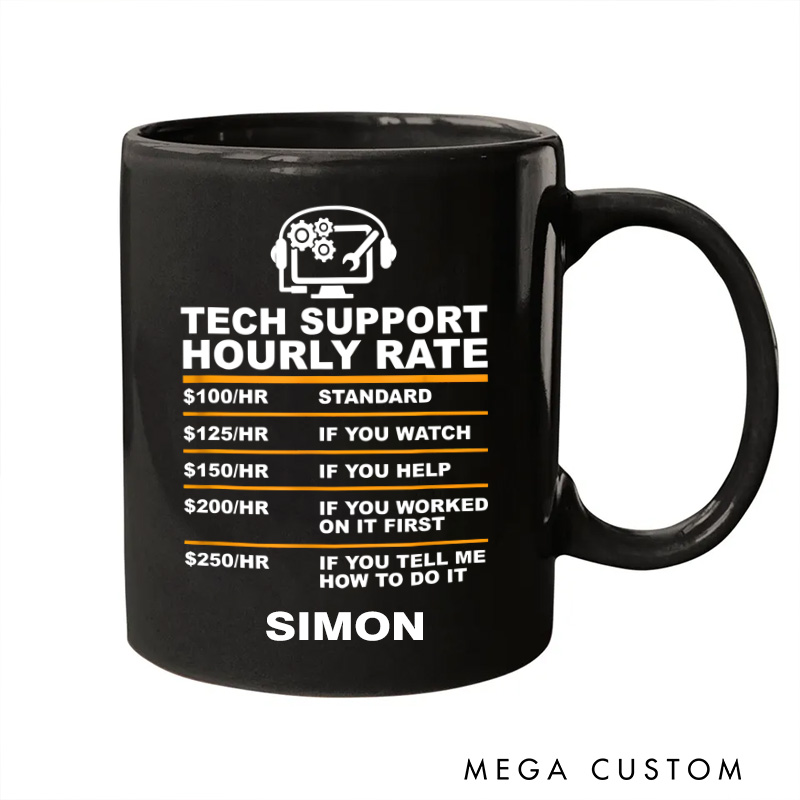 Personalized Tech Support Hourly Rate Tech Computer Geek Gifts Mug Nerds Geek Lover Gift