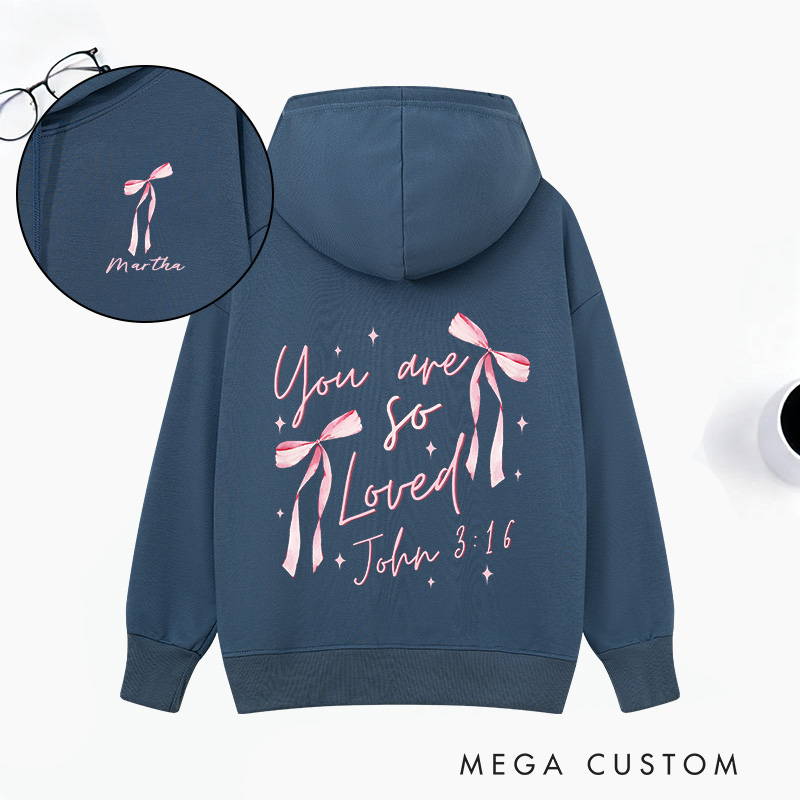 Personalized Coquette Bow you are so Loved Classic Hoodies with Custom Name Bible Verse Sweatershirt Religious Valentine Day Gift for Her
