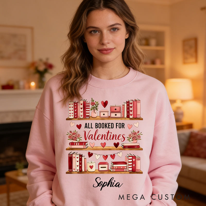 Personalized Valentine's Book Nook Sweatshirt All Booked For Valentines  Sweatshirt Day for Reading Lovers