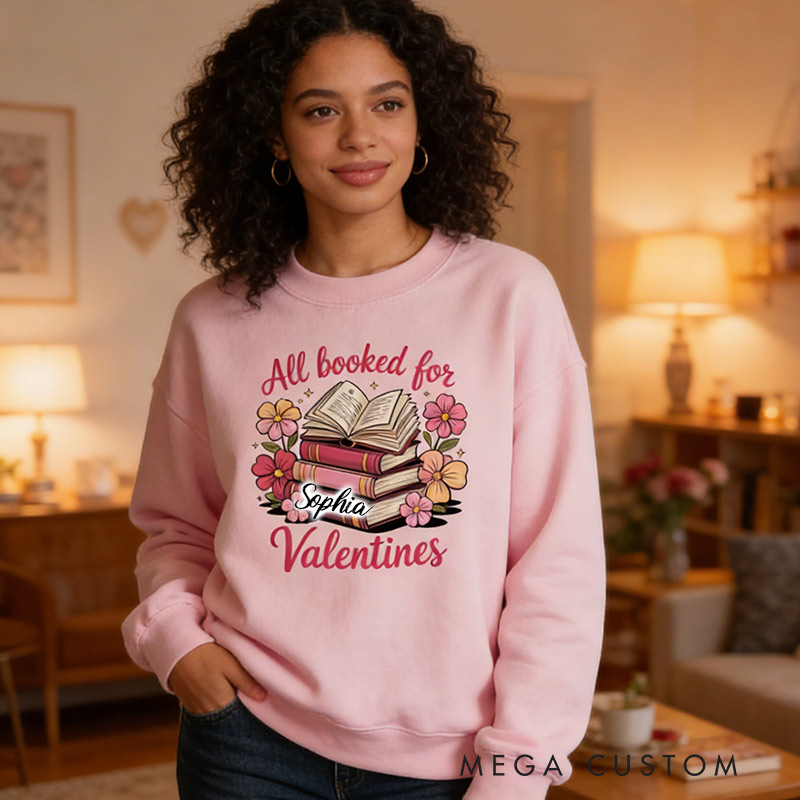Personalized Bookworm Valentines Day Book Sweatshirt All Booked For Valentines Sweatshirt Day for Reading Lovers