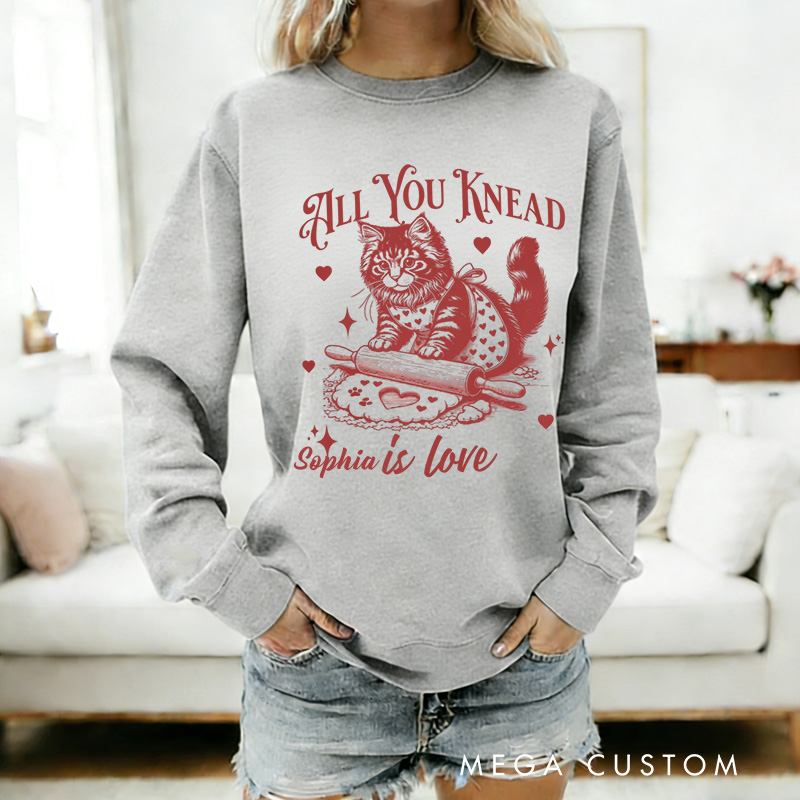 Personalized All You Knead is Love Sweatshirt with Name Vintage Cat Biscuits Kneading Dough Shirt Gift Valentine's Day Gift for Women Cat Lover Her