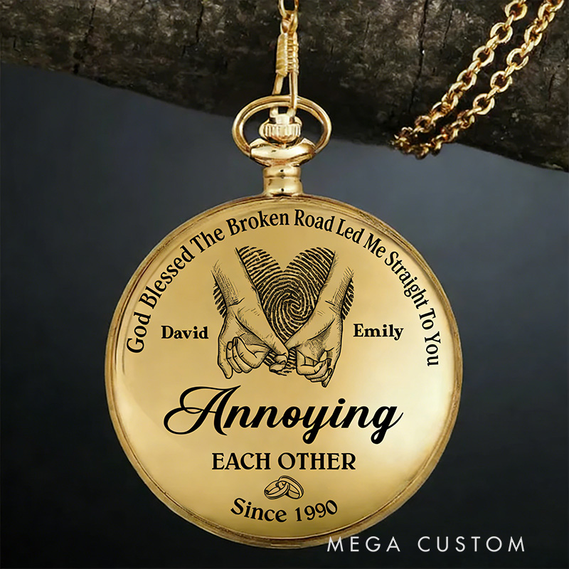 Personalized God Blessed the Broken Road Pocket Watch with Custom Names and Year Funny Annoying Each Other Pocket Watch Anniversaries Gift for Couple