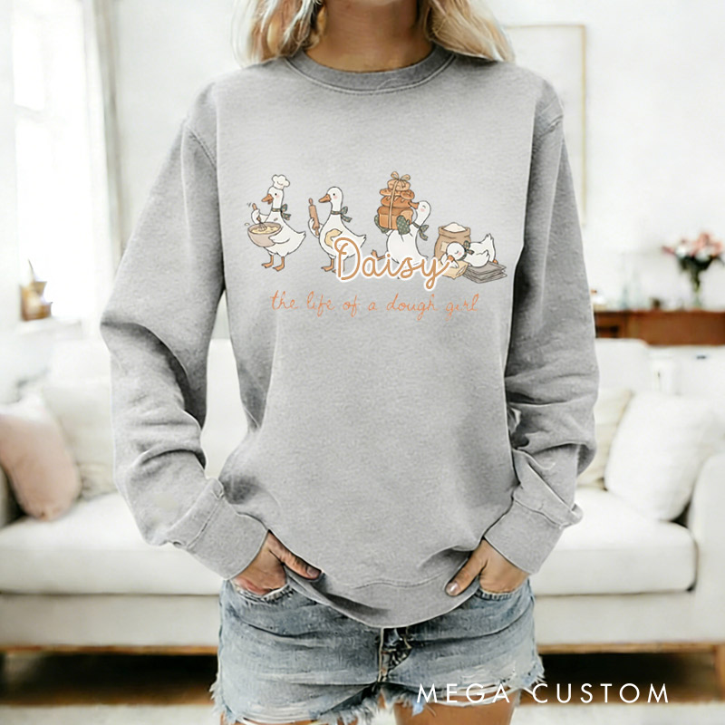 Personalized Life of a Dough Girl Sweatshirt Baking Goose Sweatshir Cute Chef Gift for Baking Lovers