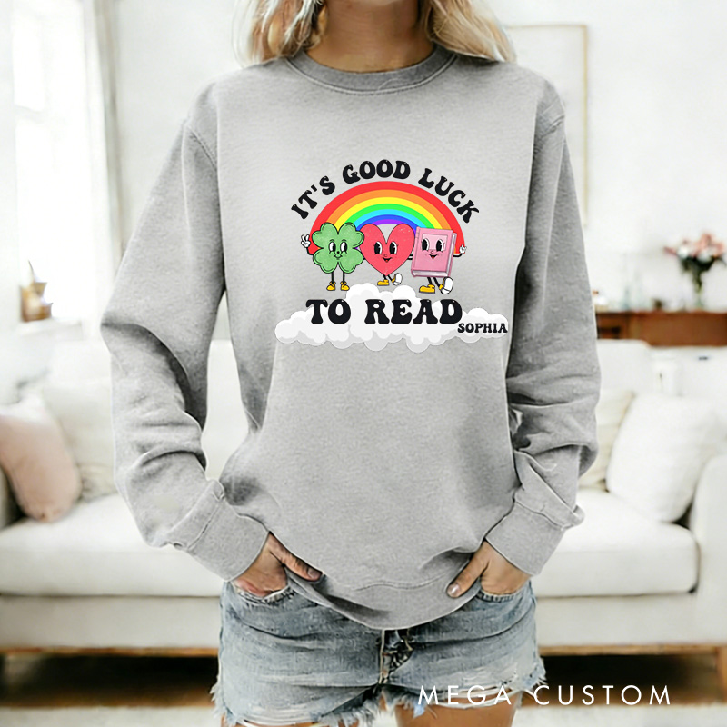 Personalized It's Good Luck To Read Sweatshirt Rainbow Clover Heart Reading Sweatshirt with Name St. Patrick Day Gift for Librarian Book Lover Irish Friends