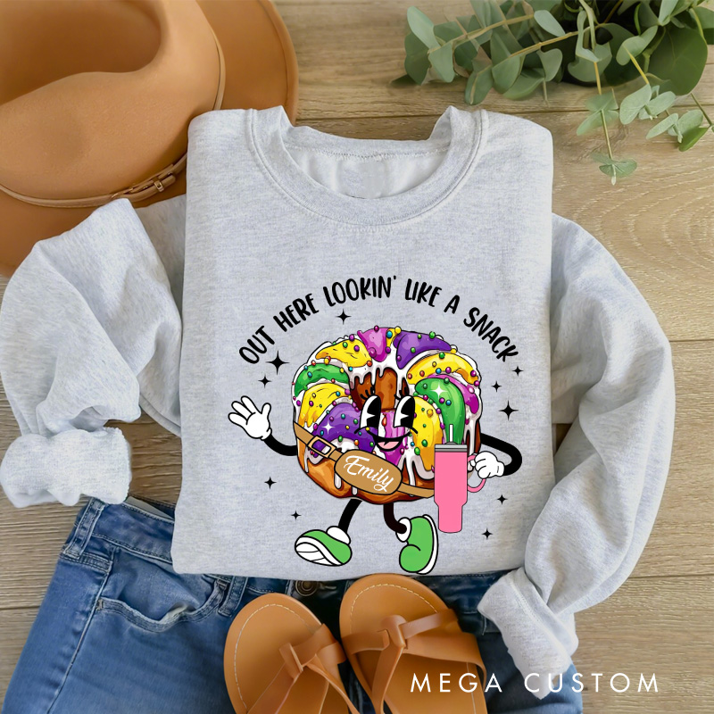 Personalized Out Here Looking Like a Snack Sweatshirt with Name Mardi Gras King Cake Sweatshirt Fat Tuesday Shirt Gift for Baking Lover Her Cake Lover