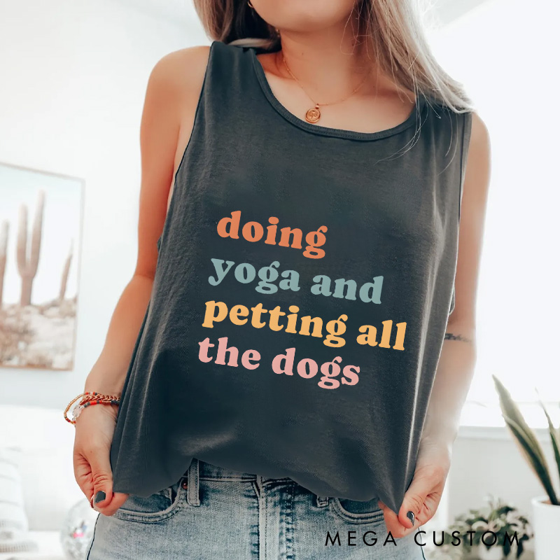 Personalized Doing Yoga and Petting All the Dogs Tank Tops Funny Yoga Tank Tops Yoga Gifts for Her Yourself