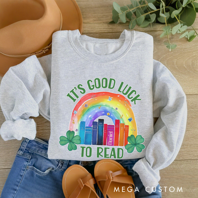 Personalized It's Good Luck to Read Sweatshirt Lucky Reading Sweatshirt with Name St. Patrick's Day Gift for Book Lover Reader Girlfriend Wife Women