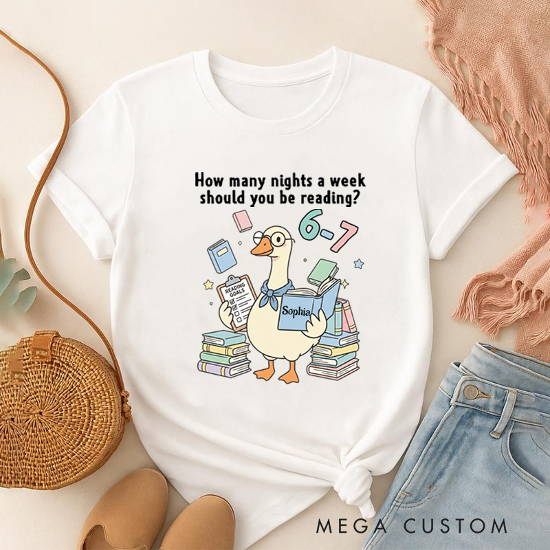 Personalized How Many Nights a Week Should You Be Reading 6-7 Classic T-Shirts Reading Goose Shirt with Name for Book Lover Bookworm Girlfriend Wife Women Gift