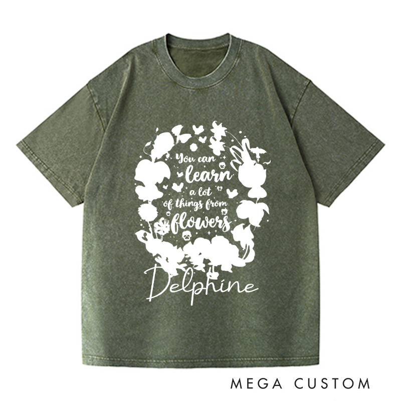 Personalized You Can Learn A Lot of Things From Flowers Washed T-Shirts Floral Wildflowers Shirt Gardening Gift Plant Lover Gift