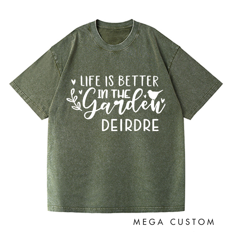 Personalized Life is Better in The Garden Washed T-Shirts Plant Lover Shirt Plant Lady Shirt Gardening Gifts for Women Garden Gift