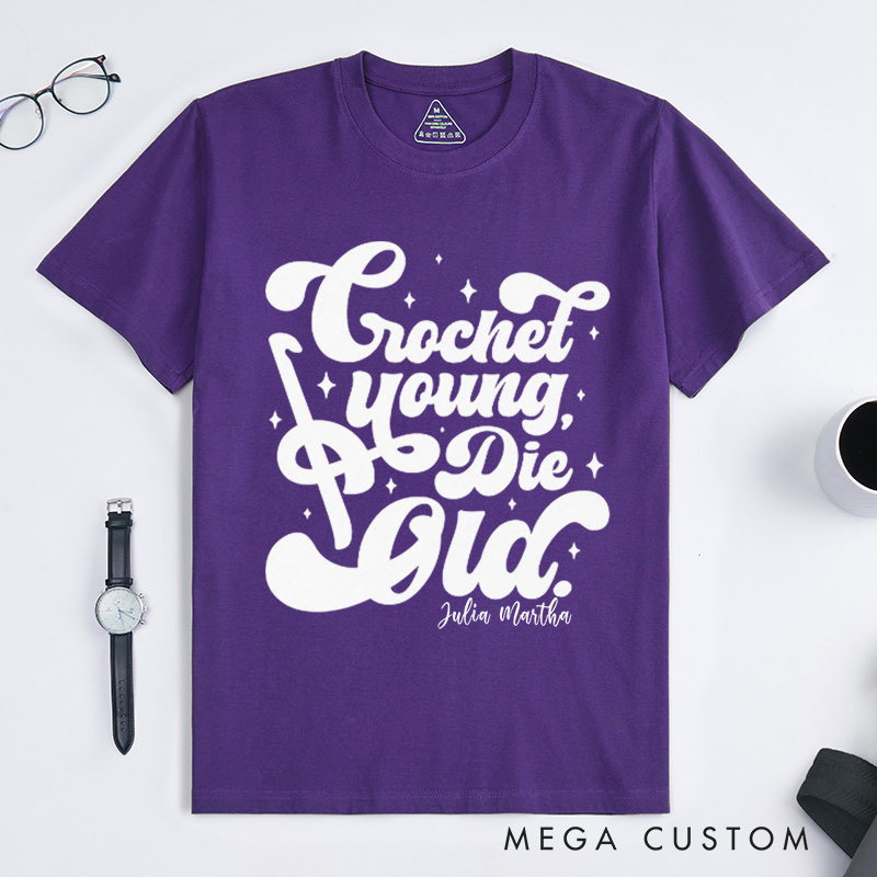Personalized Crochet Young Die Old Classic T-Shirts Unisex t-shirt
