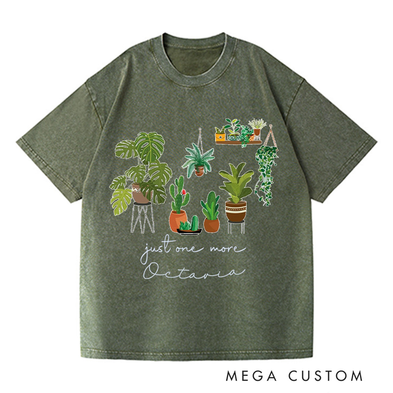 Personalized Just One More Plant Washed T-Shirts Gardening Shirt Crazy Plant Tee Indoor Plant Life Monstera Plant Gift For Garden Lovers