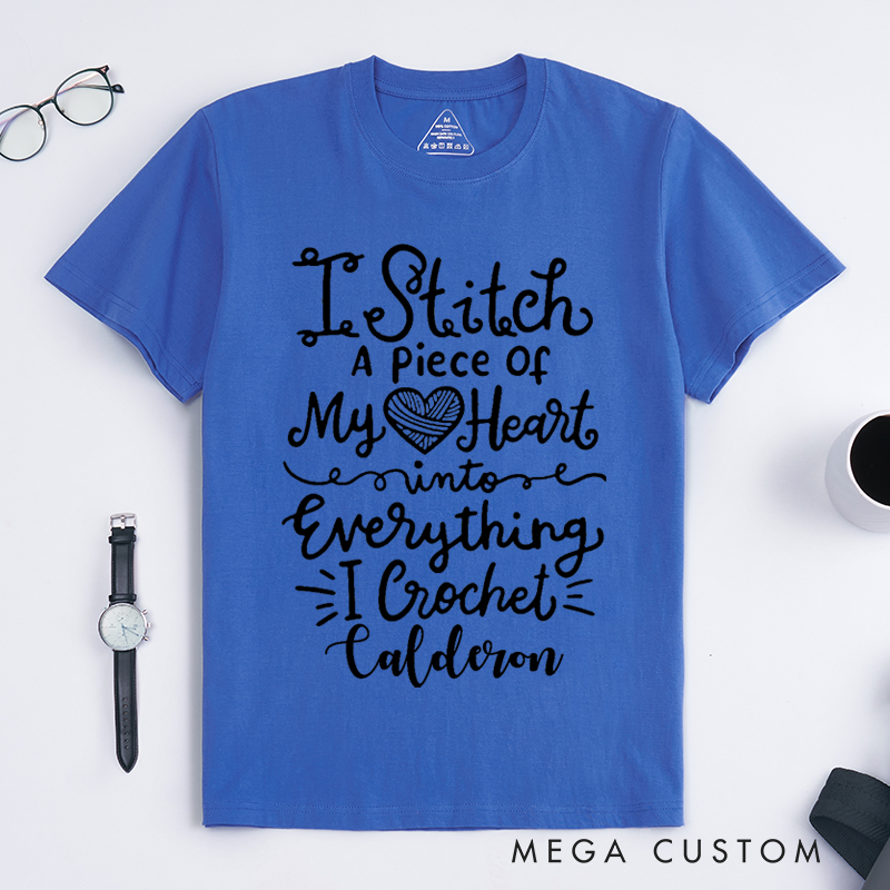 Personalized I Stitch A Piece of My Heart into Everything I Crochet Classic T-Shirts Gift for Knitting Lovers Funny Knitting Shirt