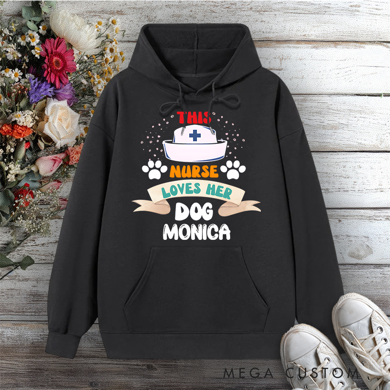 Personalized Hoodies for Nurse This Nurse Loves Her Dog Design Hoodies International Nurse Day Gift