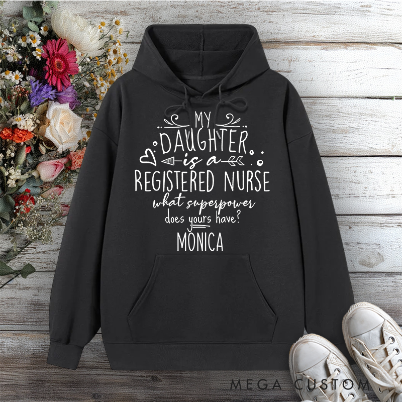 Personalized Hoodies for Nurse My Daughter Is a Registered Nurse Superpower Edition Design Hoodies International Nurse Day Gift
