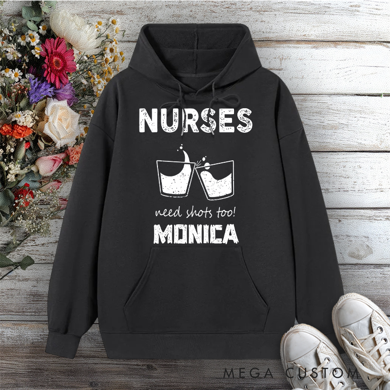 Personalized Hoodies for Nurse Need Shots Too Design Hoodies International Nurse Day Gift