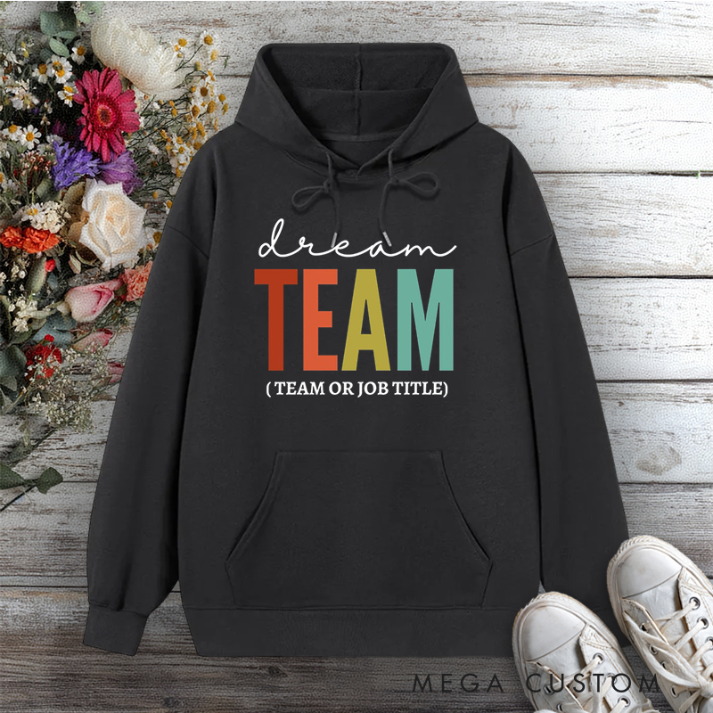 Personalized Hoodies Vintage for Dream Team Team or Job Title Edition Gift for Office Worker