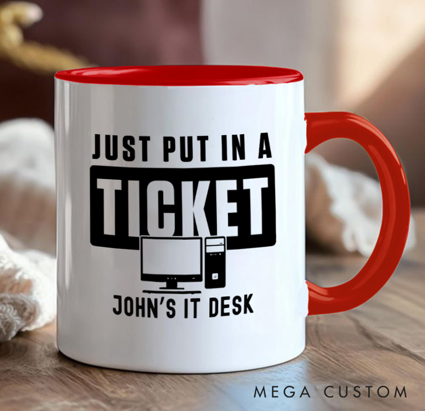 Personalized Just Put In A Ticket Mug Programmer Technology Enthusiasts Mug Gift for Geek Nerd Lovers