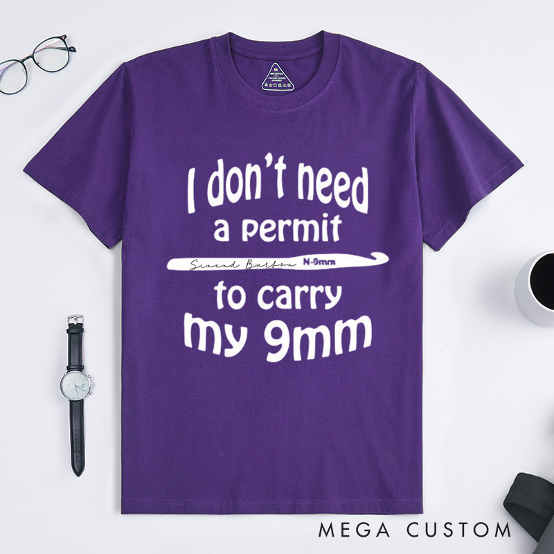 Personalized I don't need a permit to carry my 9mm Classic T-Shirts Funny Crochet T shirt Gun Humor Tshirt yarn shirt unusual gift