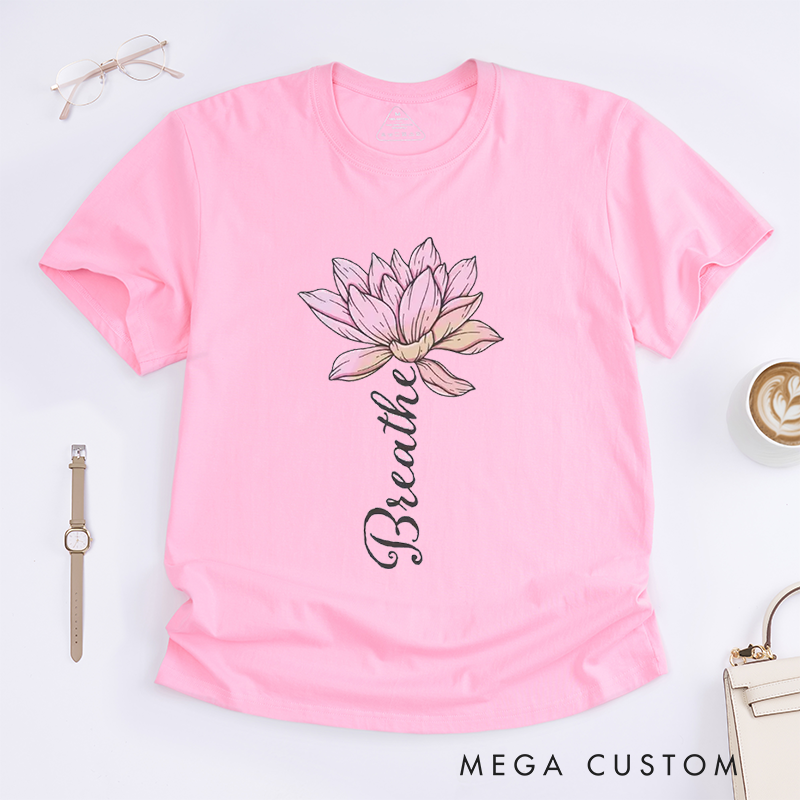 Personalized Breathe T-Shirt for Yoga Meditation T-Shirt Yoga T-Shirt for Women Lotus Flower Shirt Floral T-Shirt