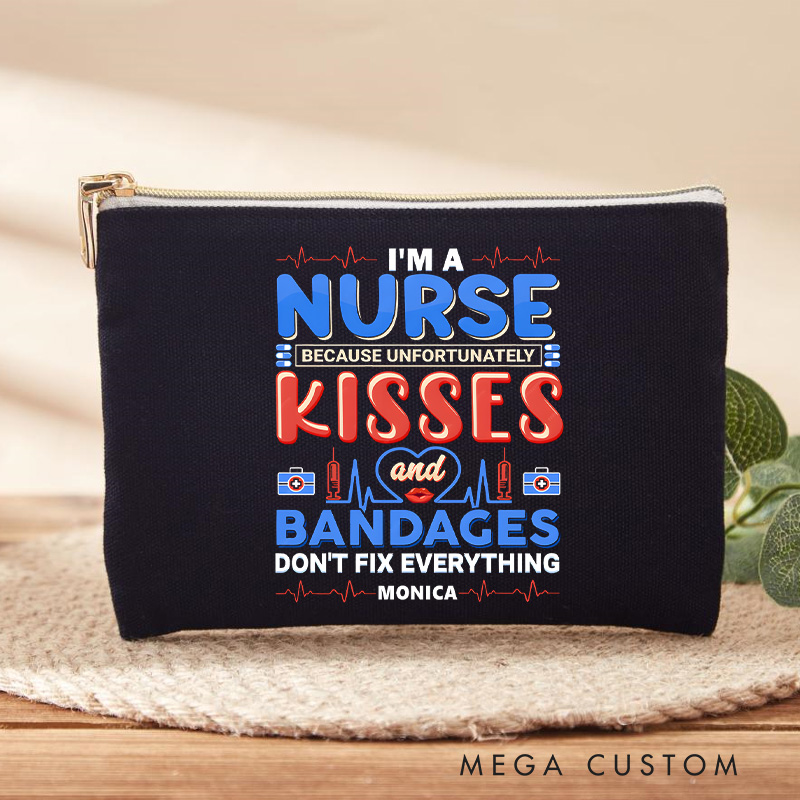 Personalized Makeup Bag for Nurse I'm a Nurse Kisses and Bandages Don't Fix Everything Design Fashion Cosmetic Bag Gift